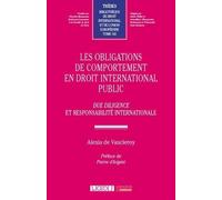Les obligations de comportement en droit international public: 142 Due diligence et responsabilité internationale