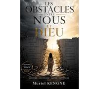 LES OBSTACLES ENTRE NOUS ET DIEU: Découvre ce qui te sépare de l'intimité avec Dieu