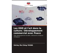 Les ODD et l'art dans la culture / Développement commercial avec Peace: Allier développement durable, créativité et croissance stratégique