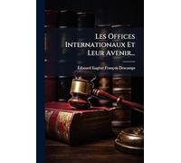 Les Offices Internationaux Et Leur Avenir...