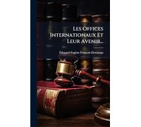 Les Offices Internationaux Et Leur Avenir...
