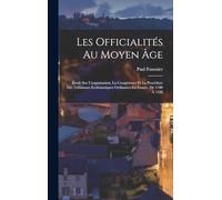 Les Officialités Au Moyen Âge: Étude Sur L'organisation, La Compétence Et La Procédure Des Tribunaux Ecclésiastiques Ordinaires En France, De 1180 À 1328