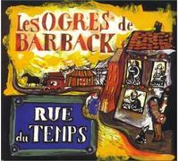 Les Ogres De Barback - Rue Du Temps