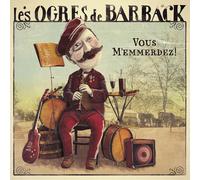 Les Ogres de Barback - Vous m'emmerdez ! [Vinilo]