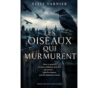 Les oiseaux qui murmurent: Un thriller psychologique mystérieux entre secrets de quartier, mémoire enfouie et disparitions oubliées