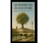 LES OLIVIERS NÉS DE LEUR CENDRE: L'exil de Da-Salem dans les années 40/60