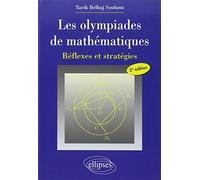 Les olympiades de mathématiques. Réflexes et stratégies - 2e édition