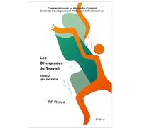 Les Olympiades du travail: Tome 2 «Je» me lance (Trilogie Les Olympiades du travail)