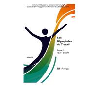 Les Olympiades du Travail: Tome 3 «J'ai» gagné (Trilogie Les Olympiades du travail)