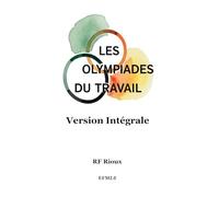 Les Olympiades du Travail - Version Intégrale: 4 (Trilogie Les Olympiades du travail)