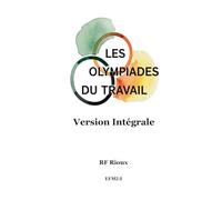 Les Olympiades du Travail - Version Intégrale (Trilogie Les Olympiades du travail)
