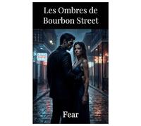 Les Ombres de Bourbon Street: Une Dark Romance intense et addictive - Enemies to Lovers, Mafia, Slow Burn | Un roman court à dévorer en une soirée