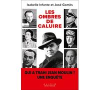 Les ombres de Caluire: Qui a trahi Jean Moulin l’enquête