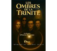 LES OMBRES DE LA TRINITÉ: UN SECRET D'INFINIS ROYAUMES