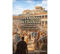 Les ombres de l'Ecclésia: Le serment brisé d'un hoplite phylosophe: 1 (Aventures dans la grèce antique)