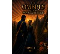 Les Ombres de Massabielle: Roman d'aventures historiques et mystère - Lourdes 1858 (La Saga de Massabielle)