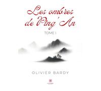 Les ombres de Ping'An: Tome I