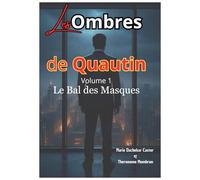 Les Ombres de Quautin : Volume 1: Le Bal des Masques