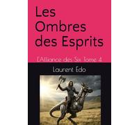 Les Ombres des Esprits: L'Alliance des Six Tome 4 (Héria)