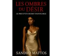 Les Ombres du Désir: Le prix d'un secret inavouable