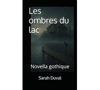 Les ombres du lac: Novella gothique (Chroniques des brumes)