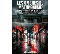LES OMBRES DU MATIN CALME: L'envers sanglant de la Corée : des palais de Joseon à l'enfer numérique.