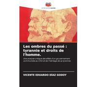 Les ombres du passé: tyrannie et droits de l'homme.