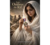 Les ombres du Rif: Dans l'ombre du Rif Marocain, une femme porte les secrets de tout un peuple