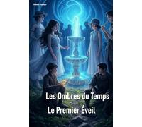 Les Ombres du Temps :Le Premier Éveil