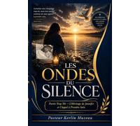 Les Ondes Du Silence: Partie Trop Tôt - L’Héritage de Jennifer et l’Appel à Prendre Soin (Bibliothèque Pastorale - Kerlin Muzeau)