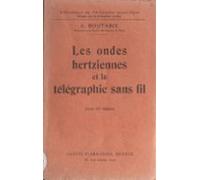 Les Ondes Hertziennes Et La Télégraphie Sans Fil (ebook)