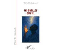 Les oreilles du ciel (Théâtre Des Cinq Continents)