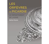 Les Orfèvres de Picardie: La monnaie de Reims, le département de l'Aisne