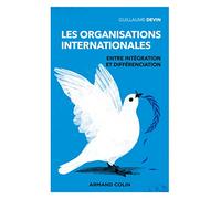 Les organisations internationales: Entre intégration et différenciation
