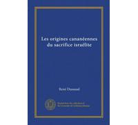 Les origines cananéennes du sacrifice israélite