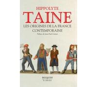 Les origines de la France contemporaine: L'ancien régime, La révolution, Le régime moderne