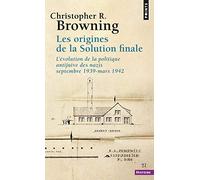 Les Origines de la solution finale: L'évolution de la politique antijuive des nazis, septembre 1939-mars 1942 (Points Histoire)