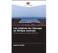 Les origines de l'élevage en Afrique australe: Remise en question du modèle 'néolithique'