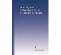 Les origines historiques de la théologie de Ritschl