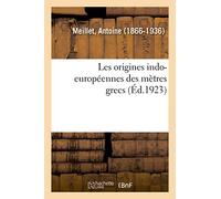 Les origines indo-européennes des mètres grecs: communication. Société d'hydrologie et de climatologie médicales de Paris, 7 avril 1924