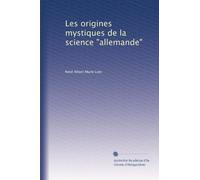 Les origines mystiques de la science "allemande"
