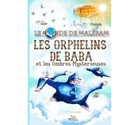 Les Orphelins de Baba et Les Ombres Mystérieuses: Livre jeunesse illustré - De 9 à 12 ans - Aventure et Imaginaire
