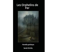 Les Orphelins de Fer: Novella gothique (Chroniques des brumes)