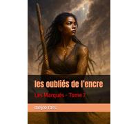 les oubliés de l’encre: Les Marqués - Tome 7