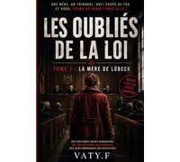 Les Oubliés de la Loi: Tome 1: La Mère de Lübeck