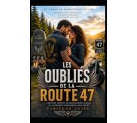 Les Oubliés de la Route 47 : une conspiration biker faite de mensonges, de trahisons et de secrets enfouis: Ils avaient juré de garder le silence. ... la vérité. (Collection thriller suspense)