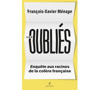 Les oubliés: Enquête aux racines de la colère française