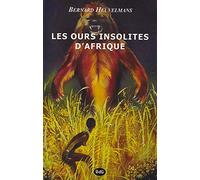 Les Ours Insolites d'Afrique: Volume 4 (Bibliothèque Heuvelmansienne)