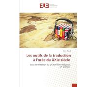 Les outils de la traduction à l'orée du XXIe siècle: Sous la direction du Dr. Meriem Bédjaoui, 2¿ édition