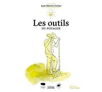 Les Outils du potager: Les guides du jardinier-maraîcher